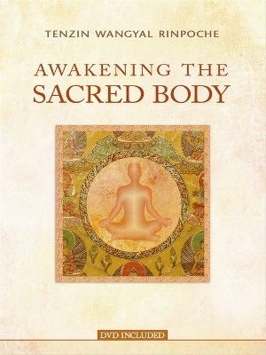 Awakening the Sacred Body - Tenzin Wangyal