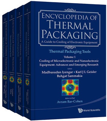 Encyclopedia Of Thermal Packaging, Set 2: Thermal Packaging Tools (A 4-volume Set)