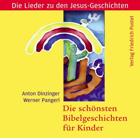 Die schönsten Bibelgeschichten für Kinder - Anton Dinzinger, Werner Pangerl