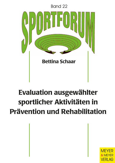 Evaluation ausgewählter sportlicher Aktivitäten in Prävention und Rehabilitation - Bettina Schaar