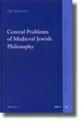 Central Problems of Medieval Jewish Philosophy - Dov Schwartz