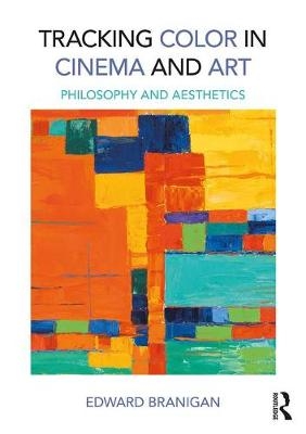 Tracking Color in Cinema and Art -  Edward Branigan