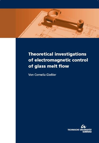 Theoretical investigations of electromagnetic control of glass melt flow - Cornelia Gießler