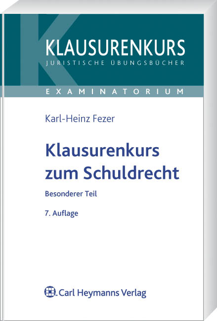 Klausurenkurs zum Schuldrecht - Karl-Heinz Fezer