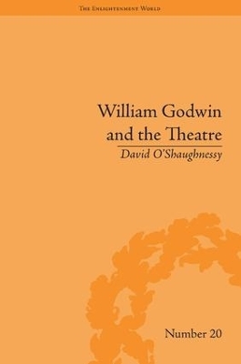 William Godwin and the Theatre - David O'Shaughnessy