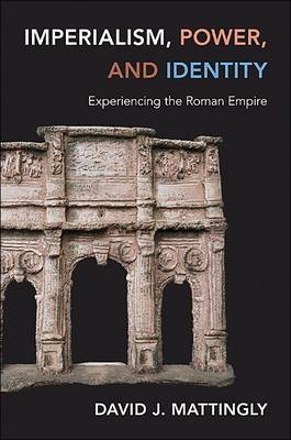 Imperialism, Power, and Identity - David J. Mattingly