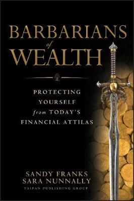 Barbarians of Wealth - Sandy Franks, Sara Nunnally