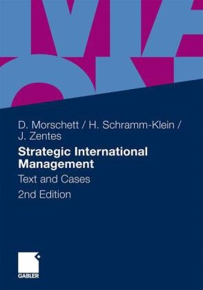 Strategic International Management - Dirk Morschett, Hanna Schramm-Klein, Joachim Zentes