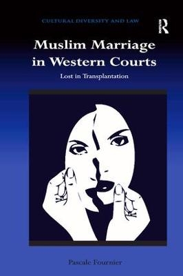 Muslim Marriage in Western Courts - Pascale Fournier