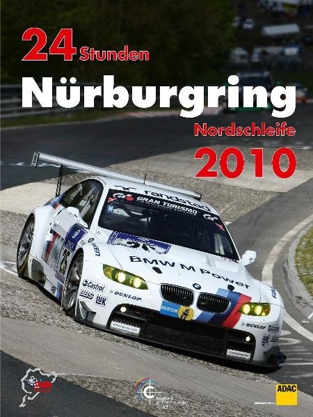 24h Rennen Nürburgring. Offizielles Jahrbuch zum 24 Stunden Rennen auf dem Nürburgring / 24 Stunden Nürburgring Nordschleife 2010 - AUSVERKAUFT - Jörg R Ufer