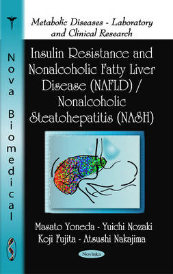 Insulin Resistance & Nonalcoholic Fatty Liver Disease (NAFLD) / Nonalcoholic Steatohepatitis (NASH) - Masato Yoneda, Yuichi Nozaki, Koji Fujita, Atsushi Nakajima