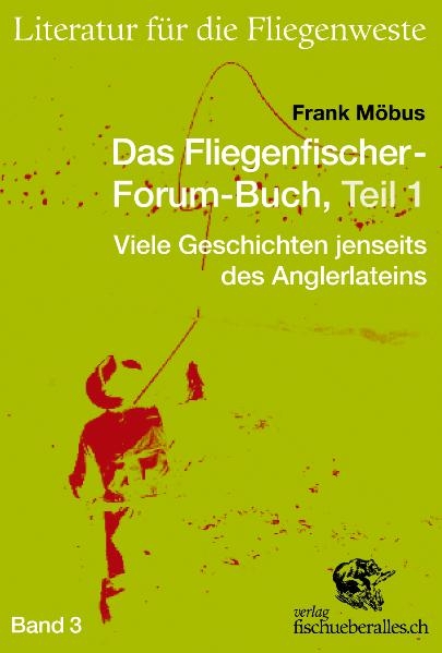 Das Fliegenfischer-Forum-Buch, Teil 1 - 