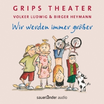 Wir werden immer größer - Volker Ludwig,  Grips-Theater