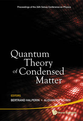 Quantum Theory Of Condensed Matter - Proceedings Of The 24th Solvay Conference On Physics - 