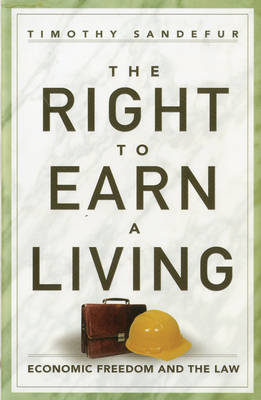 The Right to Earn a Living - Timothy Sandefur