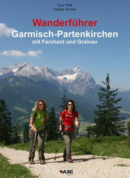 Wanderführer Garmisch-Partenkirchen mit Farchant und Grainau - Susi Plott, Günter Durner