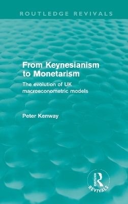 From Keynesianism to Monetarism (Routledge Revivals) - Peter Kenway