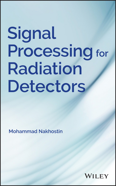Signal Processing for Radiation Detectors -  Mohammad Nakhostin