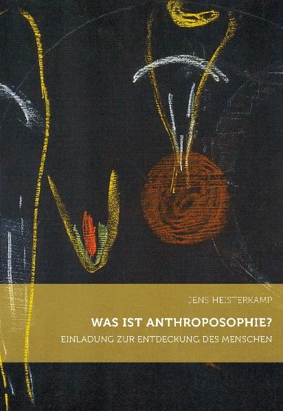 Was ist Anthroposophie? - Jens Heisterkamp