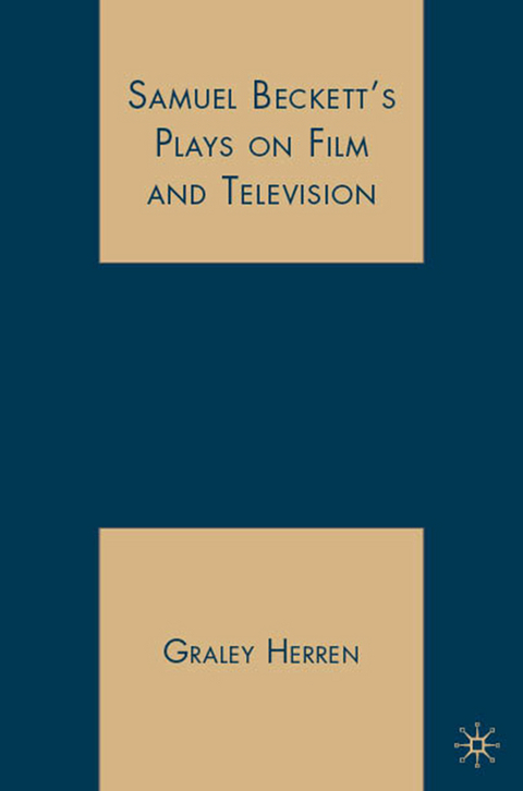 Samuel Beckett's Plays on Film and Television - G. Herren