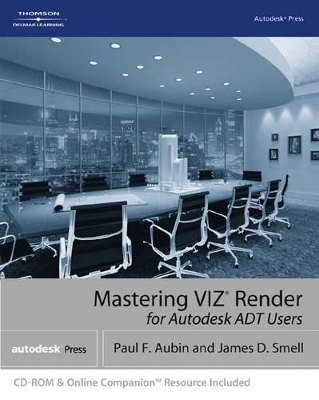 Mastering Viz(r) Render for Autodesk Adult Users - James Smell, Paul F. Aubin