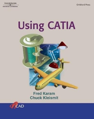Using CATIA V5 - Fred Karam, Charles D. Kleismit