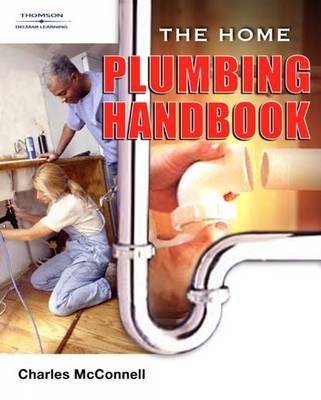 The Home Plumbing Handbook - Charles N. McConnell