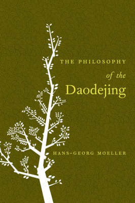 The Philosophy of the Daodejing - Hans-Georg Moeller