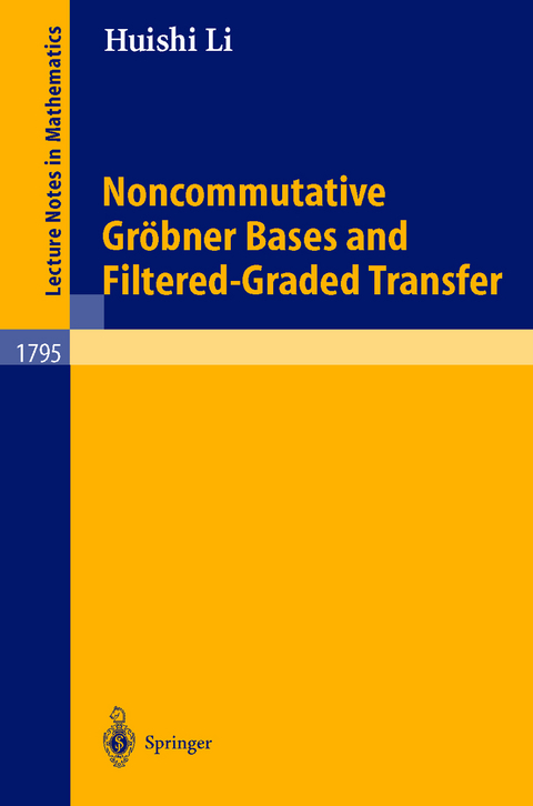 Noncommutative Gröbner Bases and Filtered-Graded Transfer - Huishi Li