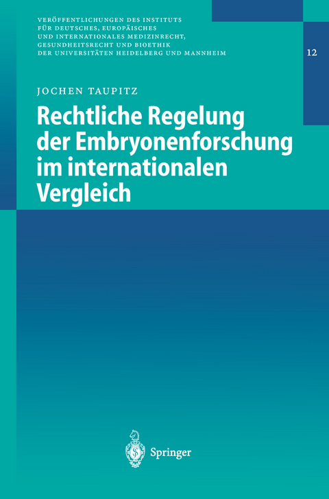 Rechtliche Regelung der Embryonenforschung im internationalen Vergleich - Jochen Taupitz