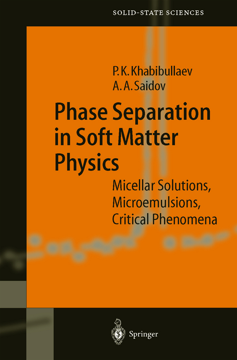 Phase Separation in Soft Matter Physics - Pulat K. Khabibullaev, Abdulla Saidov