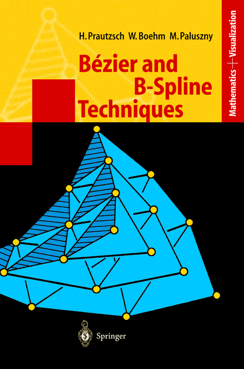 Bézier and B-Spline Techniques - Hartmut Prautzsch, Wolfgang Boehm, Marco Paluszny
