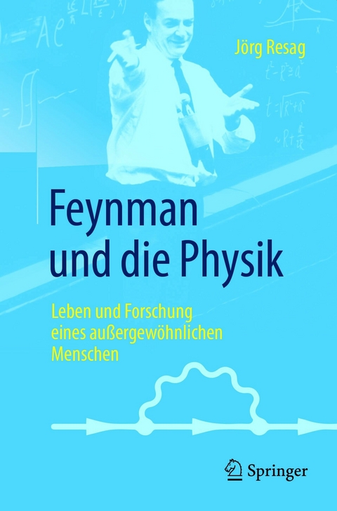 Feynman und die Physik -  Jörg Resag