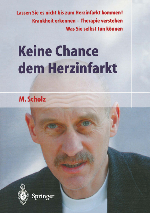 Keine Chance dem Herzinfarkt - Manfred Scholz