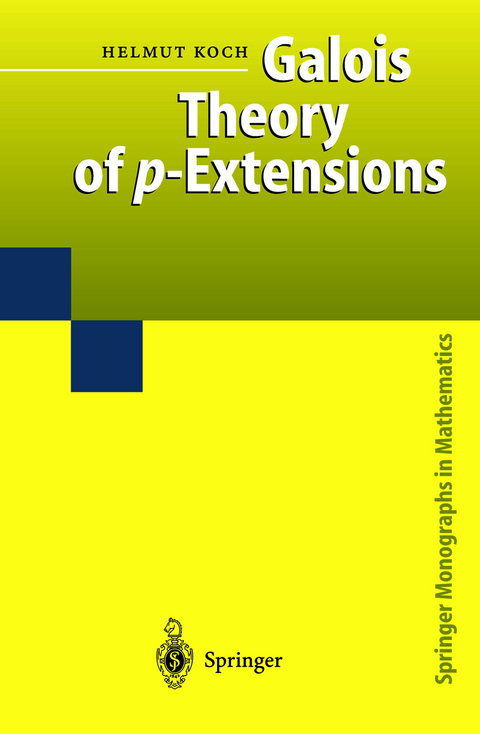 Galois Theory of p-Extensions - Helmut Koch