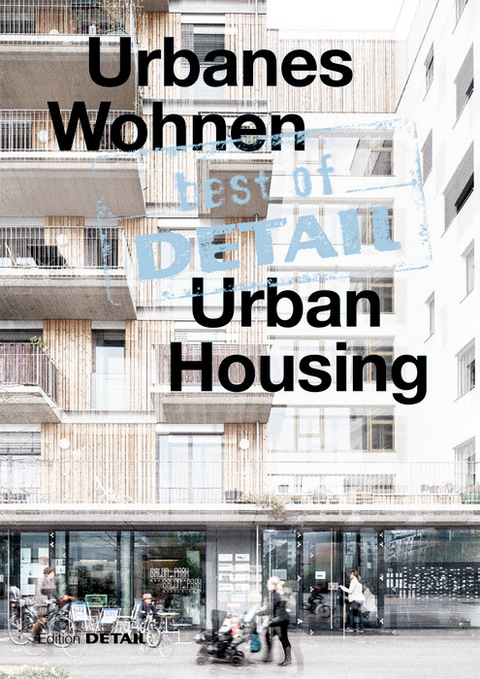 best of DETAIL: Urbanes Wohnen/Urban Housing - 