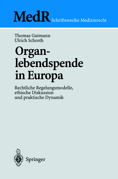 Organlebendspende in Europa - Thomas Gutmann, Ulrich Schroth