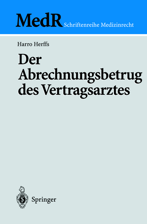 Der Abrechnungsbetrug des Vertragsarztes - Harro Herffs