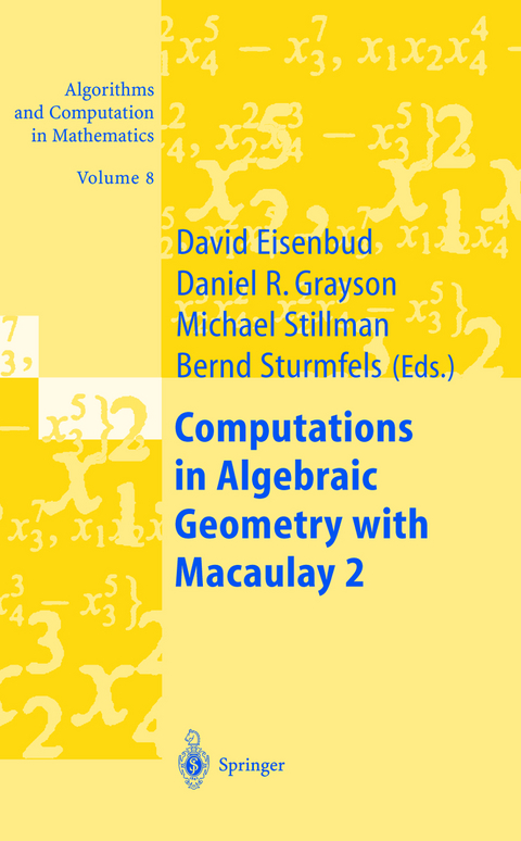 Computations in Algebraic Geometry with Macaulay 2 - 