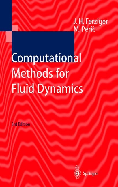 Computational Methods for Fluid Dynamics - Joel H. Ferziger, Milovan Peric