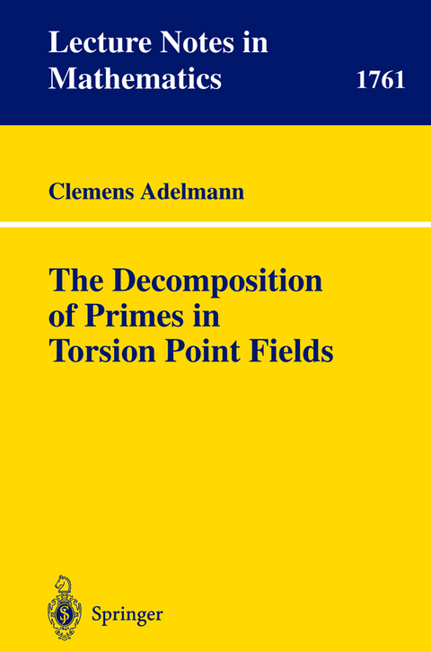 The Decomposition of Primes in Torsion Point Fields - Clemens Adelmann