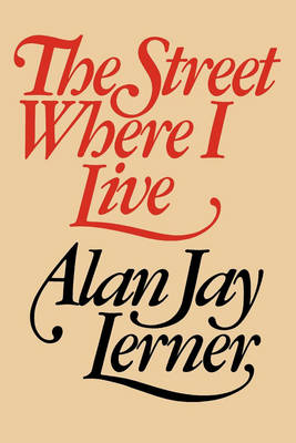 The Street Where I Live - Alan J. Lerner