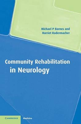 Community Rehabilitation in Neurology - Michael P. Barnes, Harriet Radermacher