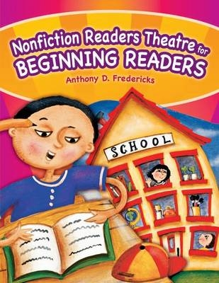 Nonfiction Readers Theatre for Beginning Readers - Anthony D. Fredericks