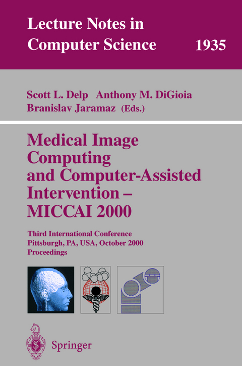 Medical Image Computing and Computer-Assisted Intervention - MICCAI 2000 - 