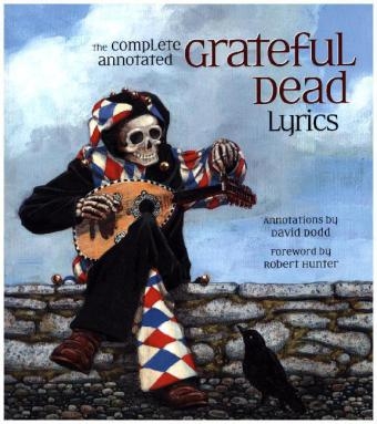 The Complete Annotated Grateful Dead Lyrics