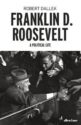 Franklin D. Roosevelt -  Robert Dallek