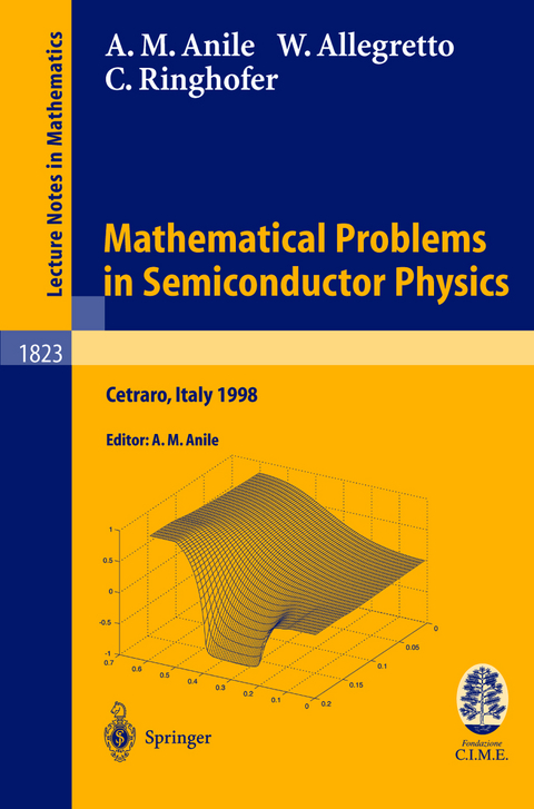 Mathematical Problems in Semiconductor Physics - Angelo Marcello Anile, Walter Allegretto, Christian Ringhofer