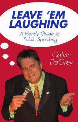 Leave 'em Laughing - Calvin DeGrey