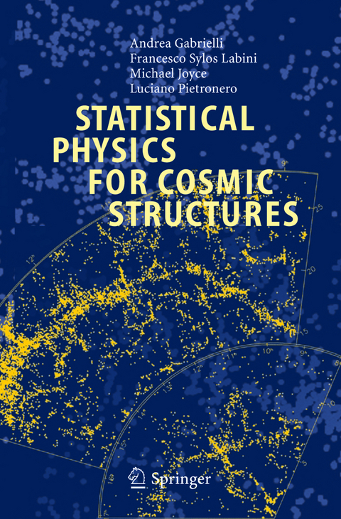 Statistical Physics for Cosmic Structures - Andrea Gabrielli, F. Sylos Labini, Michael Joyce, Luciano Pietronero